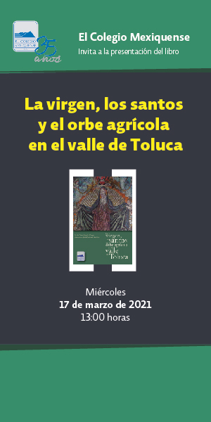 Presentación de libro: La virgen, los santos y el orbe agrícola en el valle de Toluca